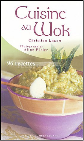 Cuisine au wok : 96 recettes