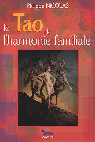 Le tao de l'harmonie familiale : thérapie transgénérationnelle et énergétique traditionnelle chinois