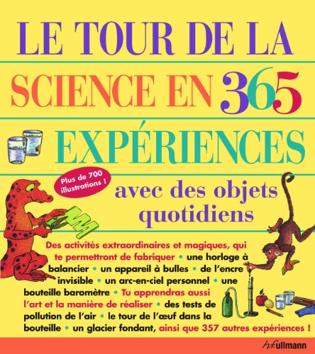 Le tour de la science en 365 expériences : avec des objets du quotidien