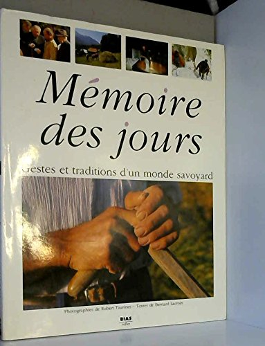 mémoire des jours: gestes et traditions d'un monde savoyard