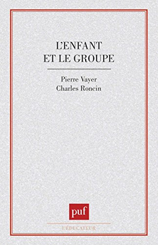 L'Enfant et le groupe : la dynamique des groupes d'enfants dans la classe