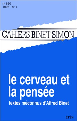 Cahiers Binet-Simon, n° 650. Le cerveau et la pensée : textes méconnus d'Alfred Binet