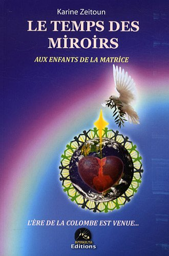 Le temps des miroirs : aux enfants de la matrice