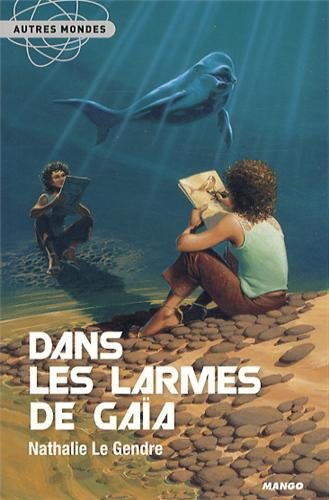 Dans les larmes de Gaïa