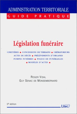 Législation funéraire : cimetières, concessions de terrains, crématoriums, actes de décès, prélèveme
