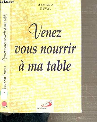 Venez vous nourrir à ma table : méditations