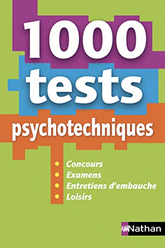 1.000 tests psychotechniques : concours, examens, entretiens d'embauche, loisirs