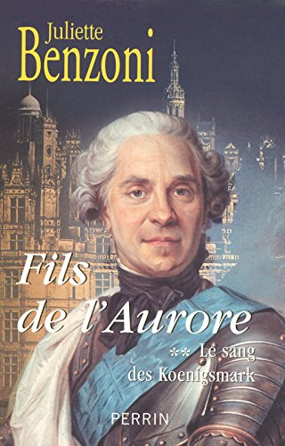 Le sang des Koenigsmark. Vol. 2. Fils de l'Aurore