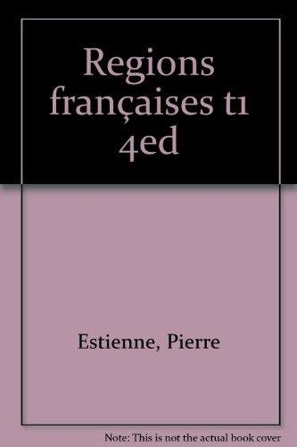 les régions françaises : tome 1