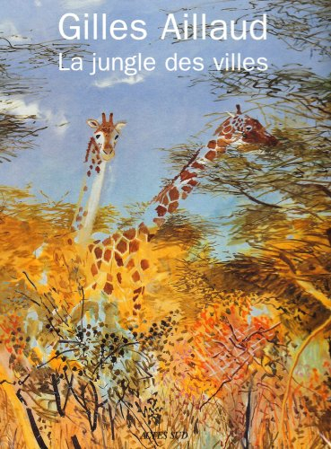 Gilles Aillaud, la jungle des villes