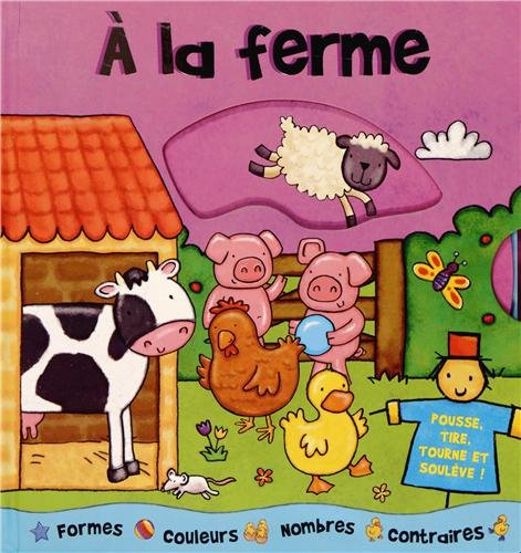 A la ferme : formes, couleurs, nombres, contraires