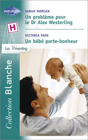 Le bébé porte-bonheur. Un problème pour le Dr Alex Westerling