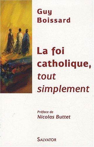 La foi catholique, tout simplement