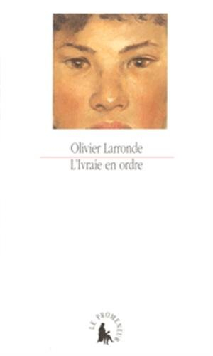 L'ivraie en ordre : poèmes et textes retrouvés