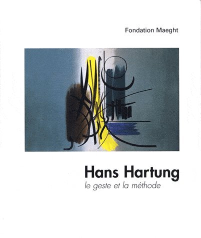 hans hartung le geste et la méthode