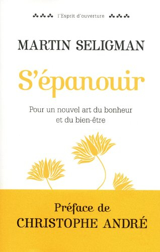 S'épanouir : pour un nouvel art du bonheur et du bien-être