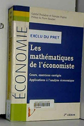 Les mathématiques de l'économiste : cours, exercices corrigés, applications à l'analyse économique