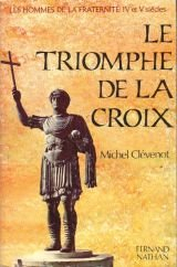 les hommes de la fraternité, tome 3 : le triomphe de la croix
