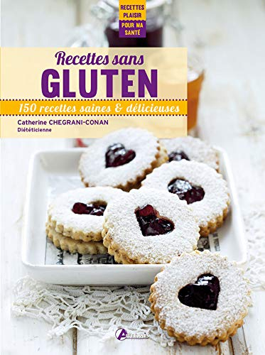 Recettes sans gluten : 150 recettes saines & délicieuses