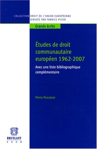 Etudes de droit communautaire européen 1962-2007 : avec une liste bibliographique complémentaire