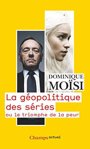 La géopolitique des séries ou Le triomphe de la peur