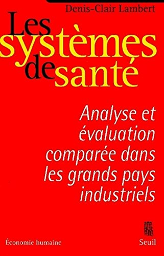 Les systèmes de santé : analyse et évaluation comparée dans les grands pays industriels