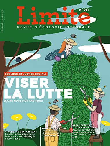 Limite : revue d'écologie intégrale pour le combat culturel, n° 20. Viser la lutte (ça ne nous fait 