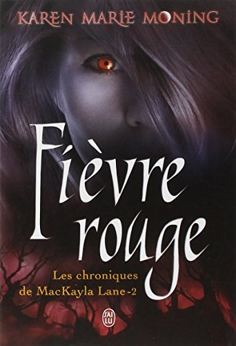 Les chroniques de MacKayla Lane. Vol. 2. Fièvre rouge