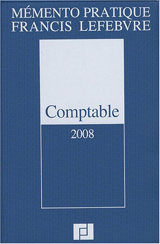 Comptable 2008 : traité des normes et réglementations comptables applicables aux entreprises industr