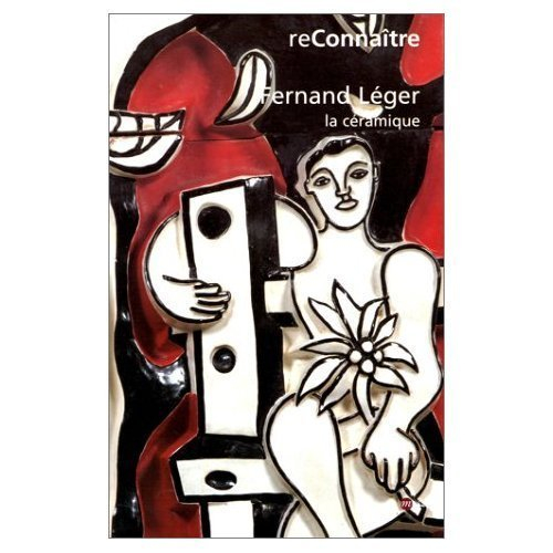 Fernard Léger : la céramique : exposition, Biot, Musée national Fernand-Léger, 9 mars-28 mai 2000