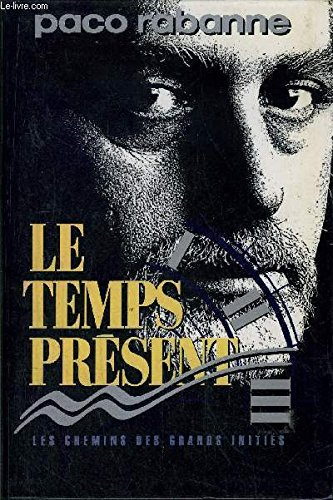 Le Temps présent : les chemins des grands initiés