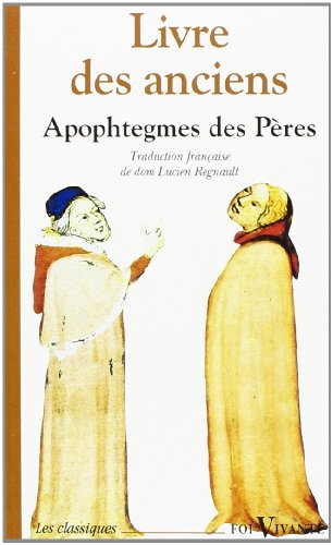 Livre des anciens : recueil d'apophtegmes des Pères du désert
