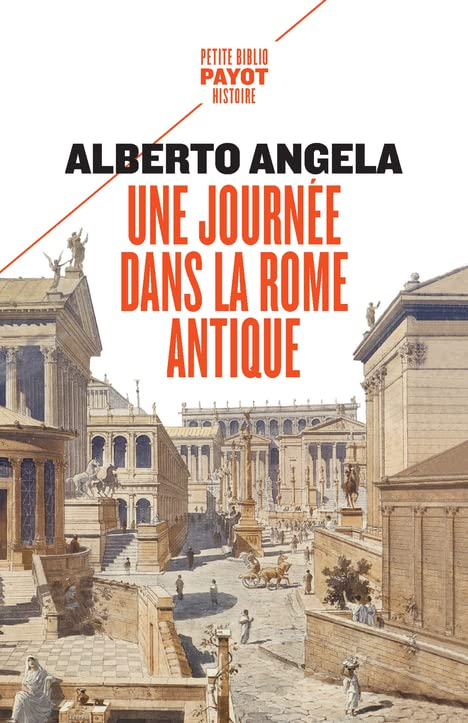 Une journée dans la Rome antique : sur les pas d'un Romain, dans la capitale du plus puissant des em