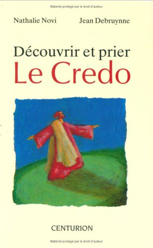 Découvrir et prier le Credo