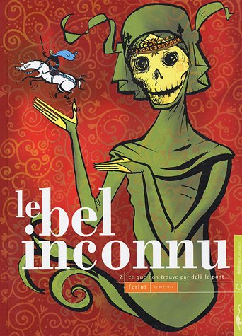 Le bel inconnu. Vol. 2. Ce que l'on trouve par delà le pont