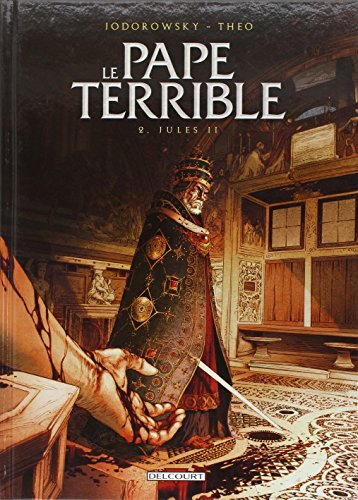 Le pape terrible. Vol. 2. Jules II