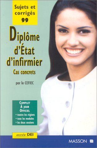 Diplôme d'Etat d'infirmier : sujets et corrigés 99