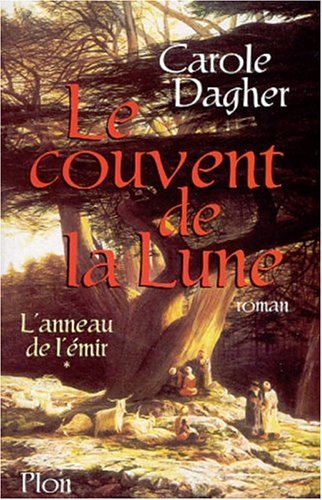Le couvent de la Lune. Vol. 1. L'anneau de l'émir