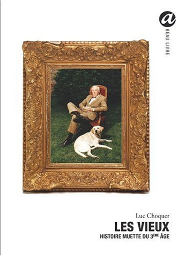Les vieux : histoire muette du 3e âge