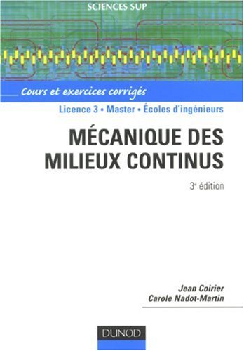 Mécanique des milieux continus : cours et exercices corrigés : licence 3, master, école d'ingénieurs