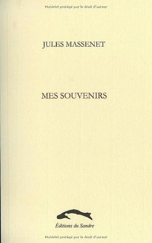 Mes souvenirs, 1848-1912
