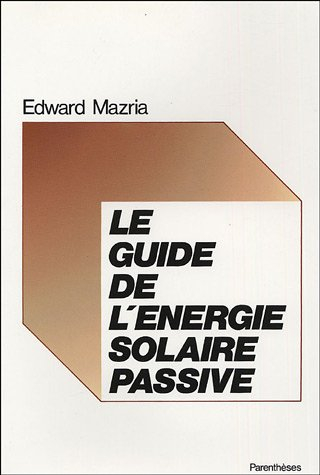 Le Guide de l'énergie solaire passive