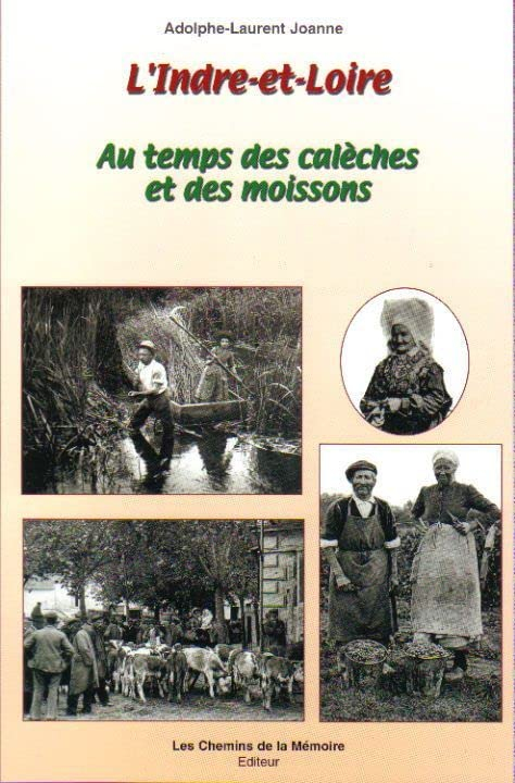 L'Indre et Loire Au temps des calèches et des moissons