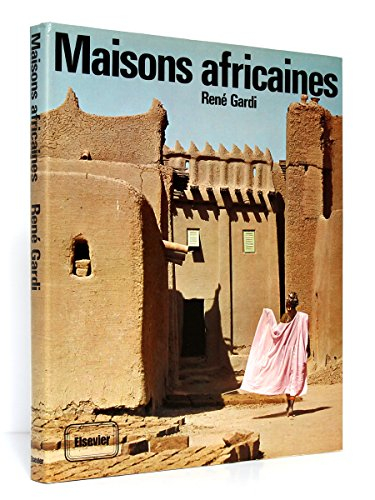 maisons africaines : l'art traditionnel de bâtir en afrique occidentale