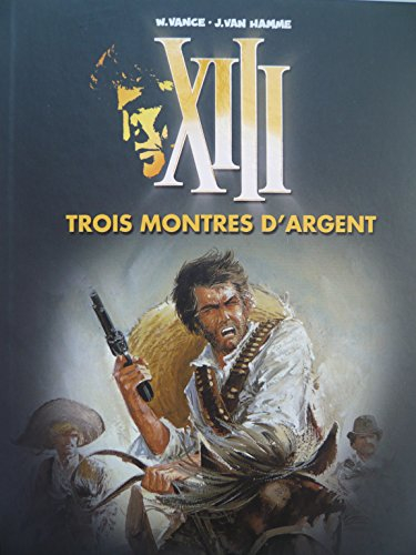 xiii, tome 11 : trois montres d'argent