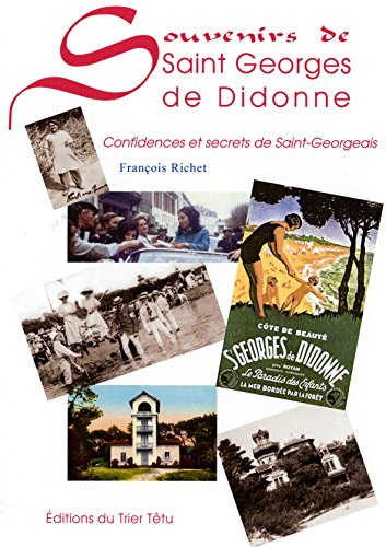 Souvenirs de Saint-Georges de Didonne : confidences et secrets de Saint-Georgeais