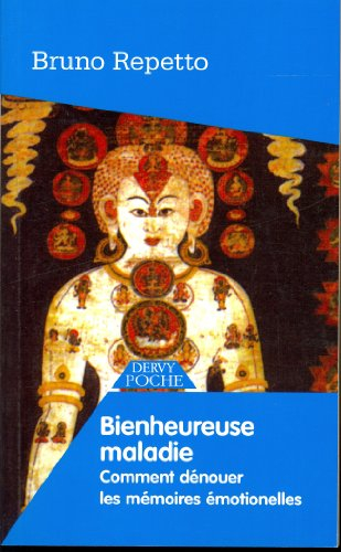 Bienheureuse maladie : des noeuds et des nouures ou Comment dénouer les mémoires émotionnelles