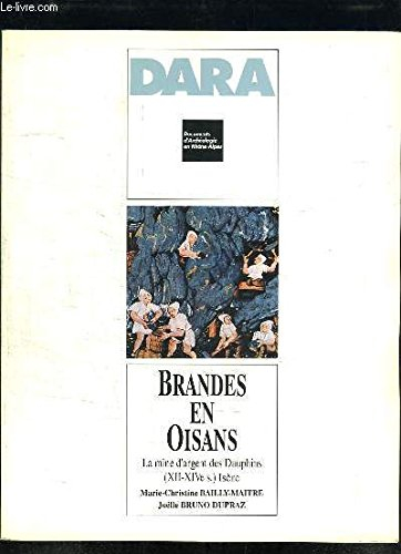 BRANDES EN OISANS. : La mine d'argent des Dauphins (XII-XIVE siècle) Isère