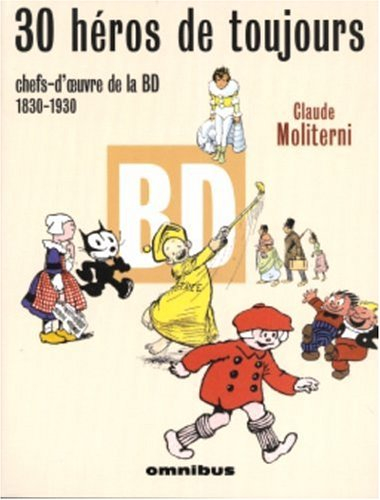 30 héros de toujours : chefs-d'oeuvre de la BD, 1830-1930