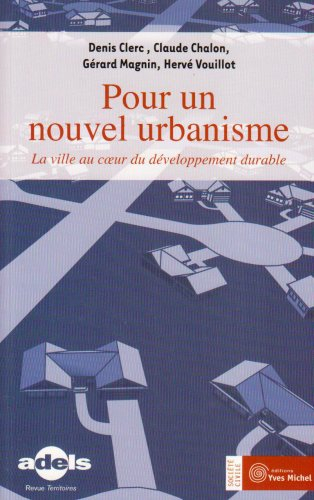 Pour un nouvel urbanisme : la ville au coeur du développement durable